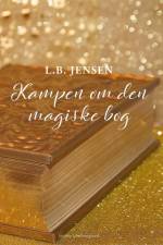 Kampen om den magiske bog af L.B. Jensen