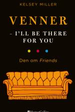 Venner - I'll be there for you af Kelsey Miller