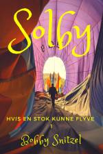 Solby - Hvis en stok kunne flyve 1 af Bobby Snitzel
