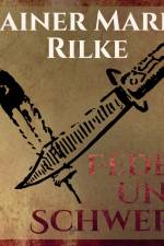Feder und Schwert - Die Erzählungen von Rainer Marie Rilke af Rainer Marie Rilke
