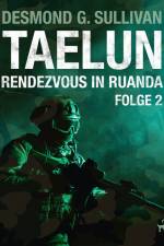 TAELUN - Folge 2 - Rendezvous in Ruanda af Desmond G. Sullivan