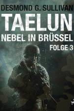 TAELUN - Folge 3 - Nebel in Brüssel af Desmond G. Sullivan
