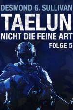 TAELUN - Folge 5 - Nicht die feine Art af Desmond G. Sullivan