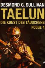 TAELUN - Folge 4 - Die Kunst des Täuschens af Desmond G. Sullivan