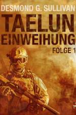 TAELUN - Folge 1 - Einweihung af Desmond G. Sullivan