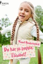 Du har ju pappa, Elisabet af Maud Reuterswärd