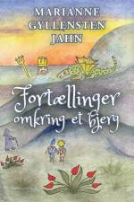 FORTÆLLINGER OMKRING ET BJERG af Marianne Gyllensten Jahn