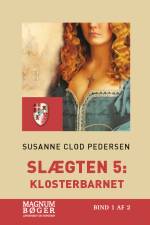 Slægten 5: Klosterbarnet (Storskrift) af Susanne Clod Pedersen