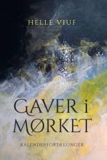 Gaver i Mørket af Helle Viuf