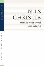 Kriminalitetskontrol som industri af Nils Christie