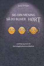 Sig din mening så du bliver HØRT af Lene Eriksen