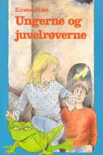 Ungerne og juvelrøverne af Kirsten Holst