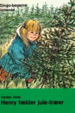 Henry fælder juletræer af Kirsten Holst