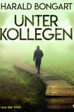 Unter Kollegen - Kurzkrimi aus der Eifel af Harald Bongart