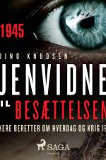 Øjenvidner til besættelsen - år 1945 af Dino Knudsen