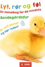 Lyt, rør og føl: Bondegårdsdyr