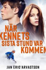 När Kennets sista stund var kommen af Jan Eric Arvastson