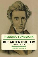 Det autentiske liv. En bog om etik af Henning Fonsmark