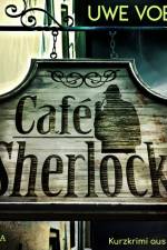 Café Sherlock - Kurzkrimi aus der Eifel af Uwe Voehl