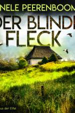 Der blinde Fleck - Kurzkrimi aus der Eifel af Nele Peerenboom