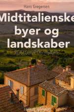 Midtitalienske byer og landskaber af Hans Gregersen