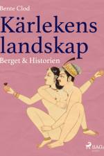 Kärlekens landskap 4: Berget & Historien af Bente Clod