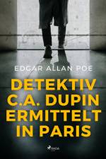 Detektiv C.A. Dupin ermittelt in Paris af Edgar Allan Poe