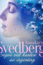 Sagor vid kanten av ingenting af Annakarin Svedberg