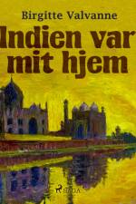 Indien var mit hjem af Birgitte Valvanne