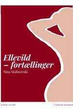 Ellevild – fortællinger af Nina Malinovski