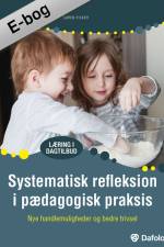 Systematisk refleksion i pædagogisk praksis af Søren Fisker