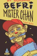 Befri Mister Chan af Bo Skjoldborg