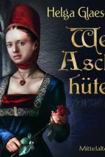 Wer Asche hütet - Mittelalterkrimi af Helga Glaesener