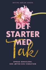 Det starter med Tak af Bettina Møller Jensen
