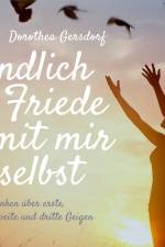 Endlich Friede mit mir selbst - Gedanken über erste, zweite und dritte Geigen af Dorothea Gersdorf