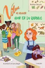 Vilma og venner (3) - Hvor er du barnlig! af Boline Skovly