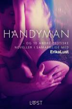 Handyman - og 10 andre erotiske noveller i samarbejde med Erika Lust af Forfattere Diverse