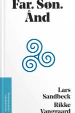 Far. Søn. Ånd af Lars Sandbeck