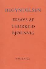 Begyndelsen af Thorkild Bjørnvig