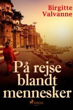 På rejse blandt mennesker af Birgitte Valvanne