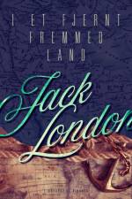 I et fjernt fremmed land af Jack London