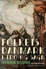 Folkets Danmark i tro og sagn af Henrik Ussing