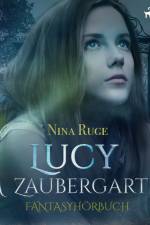 Lucy im Zaubergarten - Fantasyhörbuch af Nina Ruge