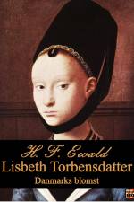 Lisbeth Torbensdatter, Danmarks blomst af H. F. Ewald