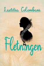 Fletningen: roman af Laetitia Colombani