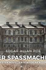 Der Spaßmacher - die besten Novellen von Edgar Allen Poe af Edgar Allan Poe