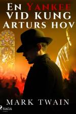 En Yankee vid kung Arturs hov af Mark Twain