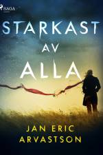 Starkast av alla af Jan Eric Arvastson