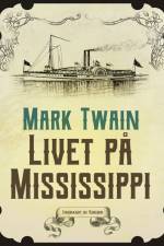 Livet på Mississippi af Mark Twain
