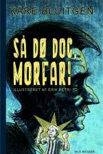 Så dø dog, morfar! af Kåre Bluitgen